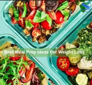 Best Meal Prep Ideas For Weight Loss