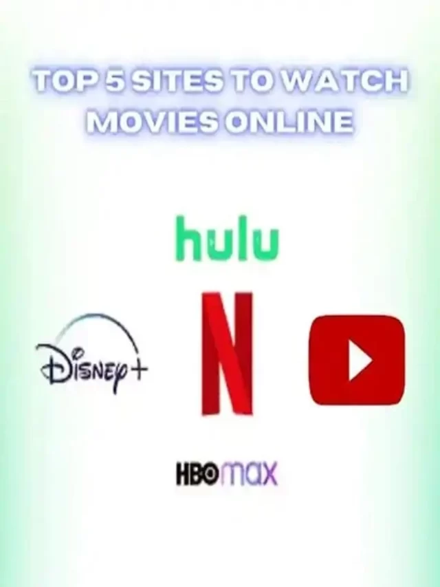 Top 5 Sites To Watch Movies Online 2023