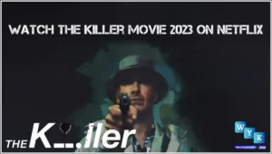 Watch The Killer Movie 2023 On Netflix