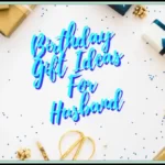Surprise Birthday Gift Ideas For Husband Who Has Everything in 2023